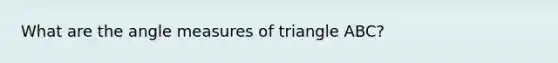 What are the angle measures of triangle ABC?