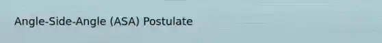 Angle-Side-Angle (ASA) Postulate