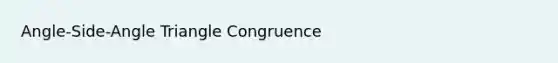 Angle-Side-Angle Triangle Congruence