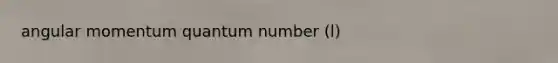 angular momentum quantum number (l)