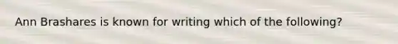 Ann Brashares is known for writing which of the following?