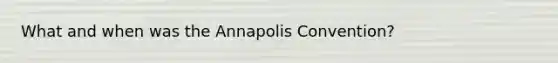 What and when was the Annapolis Convention?