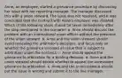 Anne, an employee, started a grievance procedure by discussing her issue with her reporting manager. The manager discussed this with a union steward. The issue was not resolved, and it was concluded that the contract with Anne's employer was violated. Which of the following steps should be taken immediately after the step mentioned in the scenario? a. Anne should discuss the problem with an international union officer without the presence of the union steward. b. Anne and the union steward should avoid reviewing the arbitrator's decisions, and focus only on whether the grievance involved an issue that is subject to arbitration under the contract. c. Anne should appeal the grievance to arbitration for a binding decision. d. Anne and the union steward should decide whether to appeal the unresolved grievance to arbitration. e. Anne and the union steward should put the issue in writing and submit it to the line manager.