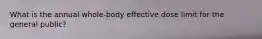 What is the annual whole-body effective dose limit for the general public?