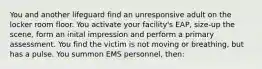 You and another lifeguard find an unresponsive adult on the locker room floor. You activate your facility's EAP, size-up the scene, form an inital impression and perform a primary assessment. You find the victim is not moving or breathing, but has a pulse. You summon EMS personnel, then: