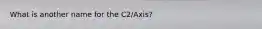 What is another name for the C2/Axis?