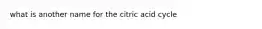 what is another name for the citric acid cycle