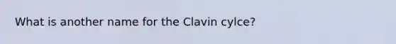 What is another name for the Clavin cylce?