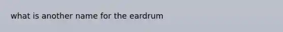 what is another name for the eardrum