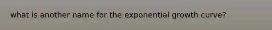 what is another name for the exponential growth curve?