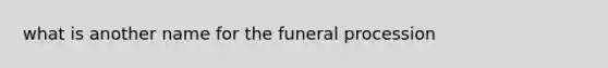 what is another name for the funeral procession