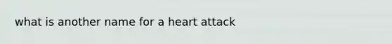 what is another name for a heart attack