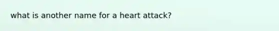 what is another name for a heart attack?