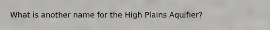 What is another name for the High Plains Aquifier?