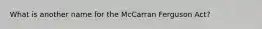 What is another name for the McCarran Ferguson Act?