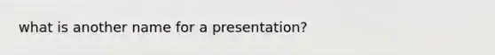 what is another name for a presentation?