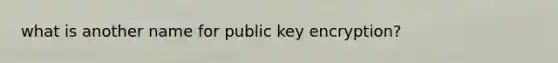 what is another name for public key encryption?