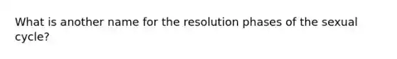 What is another name for the resolution phases of the sexual cycle?