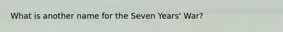 What is another name for the Seven Years' War?