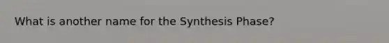 What is another name for the Synthesis Phase?