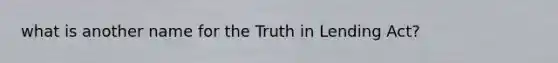 what is another name for the Truth in Lending Act?