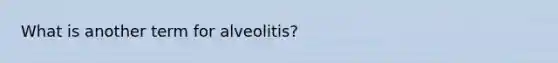 What is another term for alveolitis?