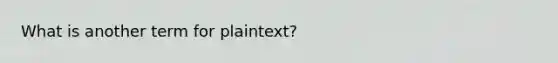 What is another term for plaintext?