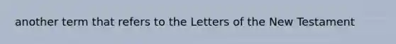 another term that refers to the Letters of the New Testament