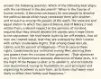 answer the following question. Which of the following best aligns with the sentiment in the document? "When in the Course of human events, it becomes necessary for one people to dissolve the political bands which have connected them with another, and to assume among the powers of the earth, the separate and equal station to which the Laws of Nature and of Nature's God entitle them, a decent respect to the opinions of mankind requires that they should declare the causes which impel them to the separation. We hold these truths to be self-evident, that all men are created equal, that they are endowed by their Creator with certain unalienable Rights, that among these are Life, Liberty and the pursuit of Happiness.--That to secure these rights, Governments are instituted among Men, deriving their just powers from the consent of the governed, --That whenever any Form of Government becomes destructive of these ends, it is the Right of the People to alter or to abolish it, and to institute new Government, laying its foundation on such principles and organizing its powers in such form, as to them shall seem most likely to effect their Safety and Happiness."