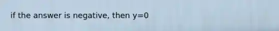 if the answer is negative, then y=0