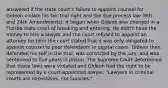 answered if the state court's failure to appoint counsel for Gideon violate his fair trial right and the due process law (6th and 14th Amendments). It began when Gideon was charged in a Florida state court of breaking and entering. He didn't have the money to hire a lawyer and the court refused to appoint an attorney for him; the court stated that it was only obligated to appoint counsel to poor defendants in capital cases. Gideon then defended his self in the trial, was convicted by the jury, and was sentenced to five years in prison. The Supreme Court determined that those laws were violated and Gideon had the right to be represented by a court-appointed lawyer. "Lawyers in criminal courts are necessities, not luxuries."