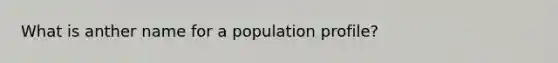 What is anther name for a population profile?