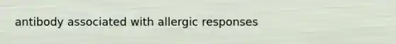 antibody associated with allergic responses