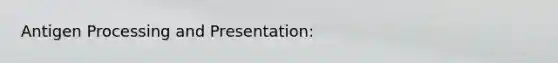 Antigen Processing and Presentation: