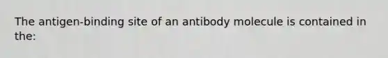 The antigen-binding site of an antibody molecule is contained in the: