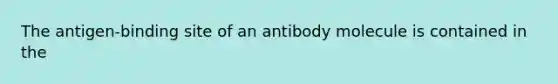 The antigen-binding site of an antibody molecule is contained in the