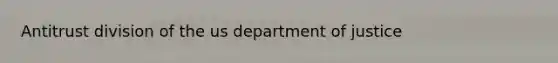 Antitrust division of the us department of justice