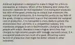 Antitrust legislation is designed to make it illegal for a firm to monopolize an industry. Which of the following best states the economic rationale for this legislation? A A monopolist produces too little of the good, producing an output that minimizes the average cost of production. B A monopolist produces too little of the good, charging consumers a price that exceeds the marginal cost of production. C A monopolist is more likely to pollute the environment than are firms in a competitive industry. D A monopolist engages in price discrimination, charging low-income people with elastic demand curves a higher price than that charged to high-income people with inelastic demand curves. E A monopolist produces too much of a good, attracting scarce factors of production that might be better utilized in other industries.