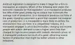 Antitrust legislation is designed to make it illegal for a firm to monopolize an industry. Which of the following best states the economic rationale for this legislation? a) A monopolist produces too little of the good, producing an output that minimizes the average cost of production. b) A monopolist produces too little of the good, charging consumers a price that exceeds the marginal cost of production. c) A monopolist is more likely to pollute the environment than are firms in a competitive industry. d) A monopolist engages in price discrimination, charging low-income people with elastic demand curves a higher price than that charged to high-income people with inelastic demand curves. e) A monopolist produces too much of a good, attracting scarce factors of production that might be better utilized in other industries.