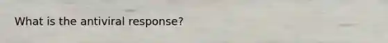 What is the antiviral response?
