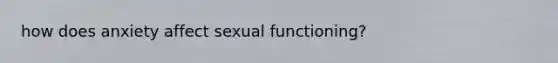 how does anxiety affect sexual functioning?