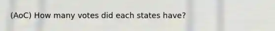 (AoC) How many votes did each states have?