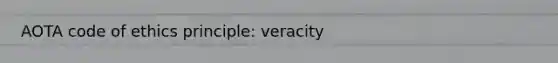 AOTA code of ethics principle: veracity