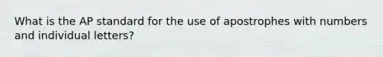 What is the AP standard for the use of apostrophes with numbers and individual letters?