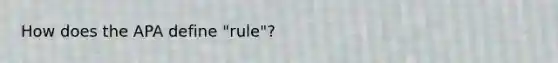 How does the APA define "rule"?