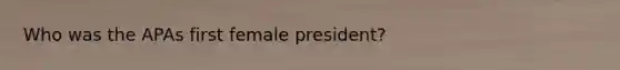 Who was the APAs first female president?