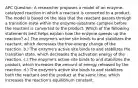 APC Question: A researcher proposes a model of an enzyme-catalyzed reaction in which a reactant is converted to a product. The model is based on the idea that the reactant passes through a transition state within the enzyme-substrate complex before the reactant is converted to the product. Which of the following statements best helps explain how the enzyme speeds up the reaction? a.) The enzyme's active site binds to and stabilizes the reactant, which decreases the free-energy change of the reaction. b.) The enzyme's active site binds to and stabilizes the transition state, which decreases the activation energy of the reaction. c.) The enzyme's active site binds to and stabilizes the product, which increases the amount of energy released by the reaction. d.) The enzyme's active site binds to and stabilizes both the reactant and the product at the same time, which increases the reaction's equilibrium constant.