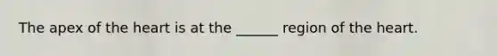 The apex of the heart is at the ______ region of the heart.