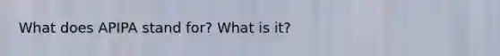 What does APIPA stand for? What is it?