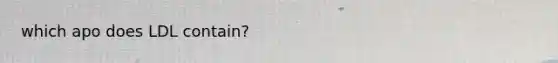 which apo does LDL contain?